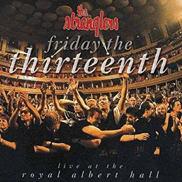 The Stranglers : Friday the Thirteenth - Live at the Royal Albert Hall